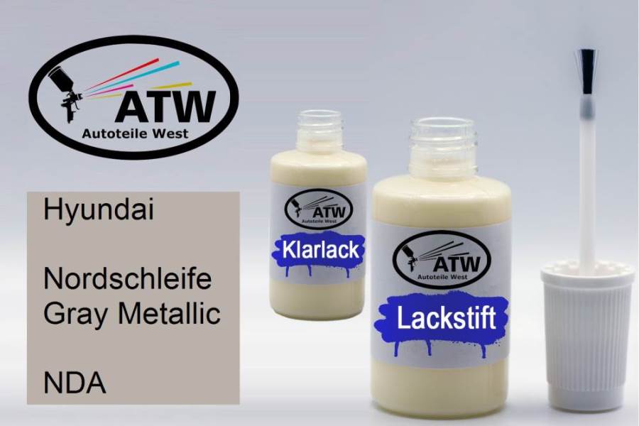 Hyundai, Nordschleife Gray Metallic, NDA: 20ml Lackstift + 20ml Klarlack - Set, von ATW Autoteile West.